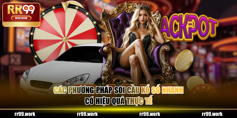 Các phương pháp soi cầu xổ số nhanh có hiệu quả thực tế