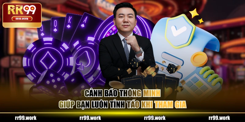 Cảnh báo thông minh giúp bạn luôn tỉnh táo khi tham gia
