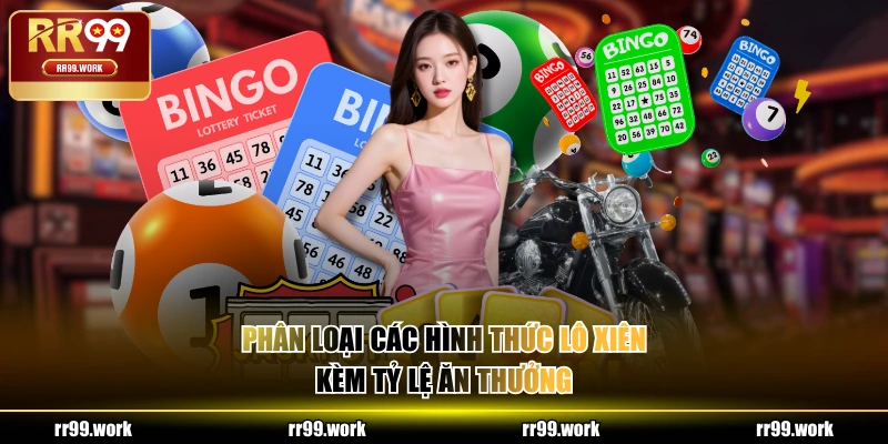 Phân loại các hình thức lô xiên kèm tỷ lệ ăn thưởng