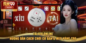 Tài Xỉu Online - Hướng Dẫn Cách Chơi Cơ Bản & Mẹo Nâng Cao